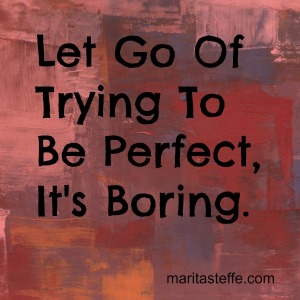 Let Go of Perfection and Live Life